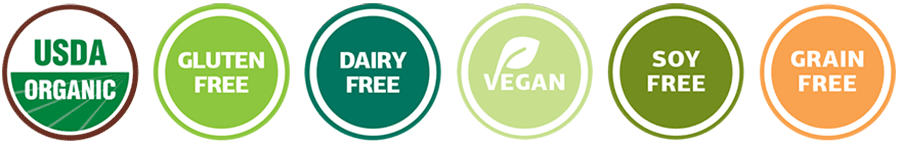 USDA Organic, Gluten Free, Dairy Free, Vegan, Soy Free and Grain Free